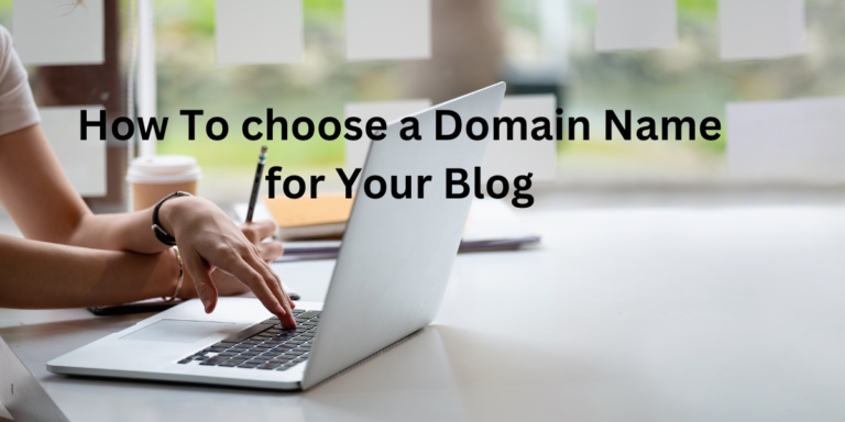 How To choose a Domain Name for Your Blog